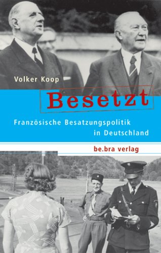 Besetzt. Franz�sische Besatzungspolitik in Deutschland