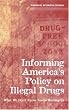 Informing America's Policy on Illegal Drugs: What We Don't Know Keeps Hurting Us