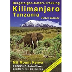 Kilimanjaro, Tanzania. Bergsteigen, Safari, Trekking. Trekking-Reisef�hrer, Bd. 3