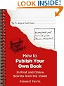 How to Publish Your Own Book: Secrets from the Inside