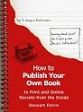 How to Publish Your Own Book: Secrets from the Inside: In print and online