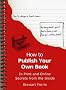 How to Publish Your Own Book: Secrets from the Inside