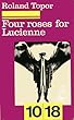 Four roses for lucienne : [nouvelles]