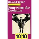 Four roses for lucienne : [nouvelles]par Topor  R