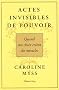 Actes Invisibles de Pouvoir : Quand nos choix cr�ent des miracles