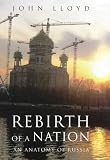 Rebirth of a nation : an anatomy of Russia