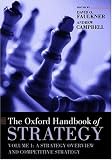 Oxford Handbook of Strategy, Volume 1: Competitive Strategy