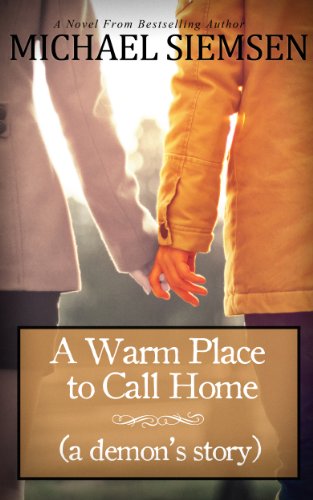 A Warm Place to Call Home (a demon's story) by Michael Siemsen