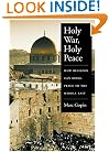 Holy War, Holy Peace: How Religion Can Bring Peace to the Middle East