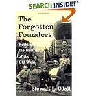 Click here to buy The Forgotten Founders: Rethinking The History Of The Old West by  Stewart L. Udall and David Emmons.