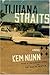 Tijuana Straits: A Novel