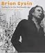Brion Gysin: Tuning in to the Multimedia Age