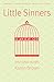 Little Sinners, and Other Stories (Prairie Schooner Book Prize in Fiction)
