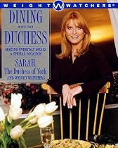 Dining with the Duchess: Making Everyday Meals a Special Occasion