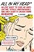 All in My Head: An Epic Quest to Cure an Unrelenting, Totally Unreasonable, and Only Slightly Enlightening Headache