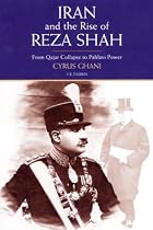 Iran and the Rise of Reza Shah: From Qajar Collapse to Pahlavi Power