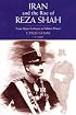 Iran and the Rise of the Reza Shah: From Qajar Collapse to Pahlavi Power