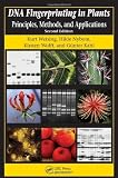 DNA Fingerprinting in Plants: Principles, Methods, and Applications, Second Edition