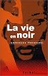 La Vie en noir