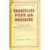 Bagatelles pour un massacrepar CELINE LOUIS-FERDINAND