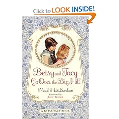 Betsy and Tacy Go Over the Big Hill (Lovelace, Maud Hart, Betsy-Tacy Book, 3.)