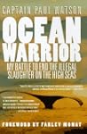 Ocean Warrior: My Battle To End The I...