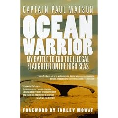 Ocean Warrior: My Battle To End The Illegal Slaughter On The High Seas
