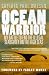Book Ocean Warrior: My Battle to End the Illegal Slaughter on the High Seas
