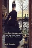 Grandes Horizontales : The Lives and Legends of Four Nineteenth-Century Courtesans