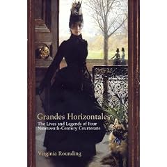 Grandes Horizontales: Courtesans of Nineteenth-Century Paris