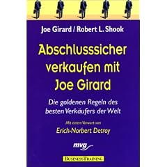Abschlusssicher verkaufen mit Joe Girard. Die goldenen Regeln des besten Verk�ufers der Welt