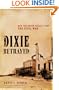 Dixie Betrayed: How the South Really Lost the Civil War