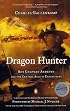 Dragon Hunter: Roy Chapman Andrews and the Central Asiatic Expeditions