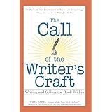 The Call of the Writer's Craft: Writing and Selling the Book Within