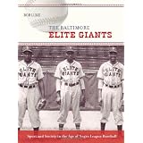 The Baltimore Elite Giants: Sport and Society in the Age of Negro League Baseball