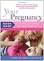 Your Pregnancy Quick Guide: Understaning and Enchancing Your Baby's Development: What You Need to Know About Helping Baby Grow Emotionally, Socially and Physically