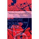 Die Situationistische Internationale: Eine Gebrauchsanleitungvon "Simon Ford"