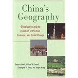 China's Geography: Globalization and the Dynamics of Political, Economic, and Social Change (Changing Regions in a Global Context: New Perspectives in Regional Geography Ser)