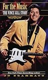 For the Music: The Vince Gill Story