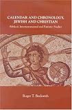 Calendar and Chronology, Jewish and Christian: Biblical, Intertestamental and Patristic Studies (Arbeiten Zur Geschichte Des Antiken Judentums Und Des ... Judentums Und Des Urchristentums, Bd. 33.)