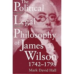 The Political and Legal Philosophy of James Wilson 1742-1798