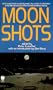 Moon Shots