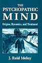 The Psychopathic Mind: Origins, Dynamics, and Treatment