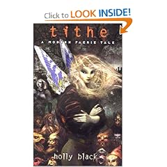 Tithe : A Modern Faerie Tale