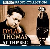 Dylan Thomas at the BBC (Radio Collection)