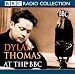 Dylan Thomas at the BBC (Radio Collection)