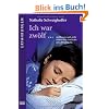 Ich war zw�lf...: und konnte mich nicht wehren. Die Geschichte eines Missbrauchs