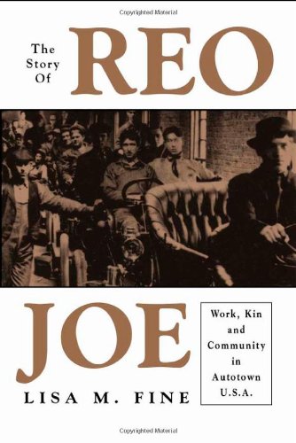 The Story of Reo Joe: Work, Kin, and Community in Autotown, U.S.A. (Critical Perspectives on the Past)