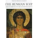 The Russian Icon: From Its Origin to the Sixteenth Century