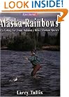Alaska Rainbows: Fly-Fishing for Trout and Salmon & Other Alaskan Species (River Journal)